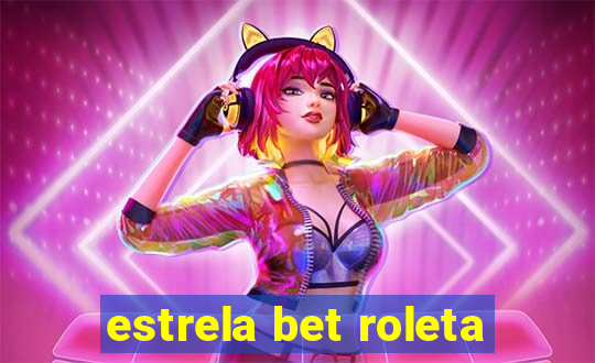 estrela bet roleta